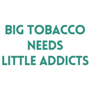 Big Tobacco Needs Little Addicts - Cloke Mens Outline Tee Design